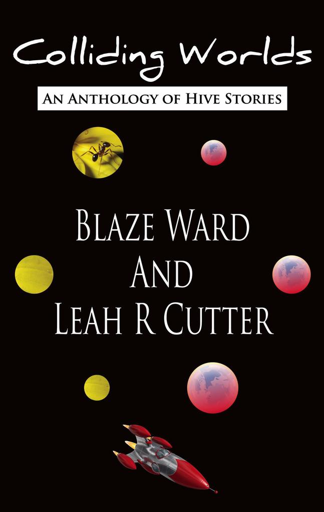 Colliding Worlds: An anthology of Hive Stories