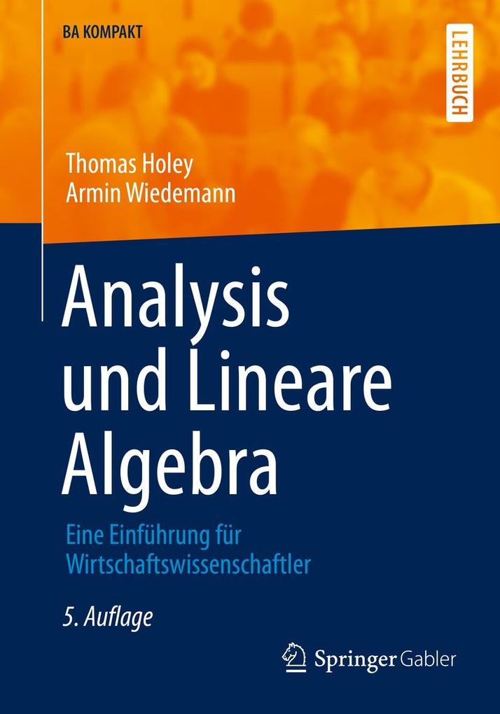 Analysis und Lineare Algebra - Thomas Holey/ Armin Wiedemann