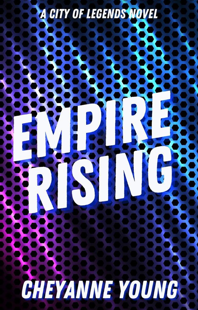Empire Rising (City of Legends #3)