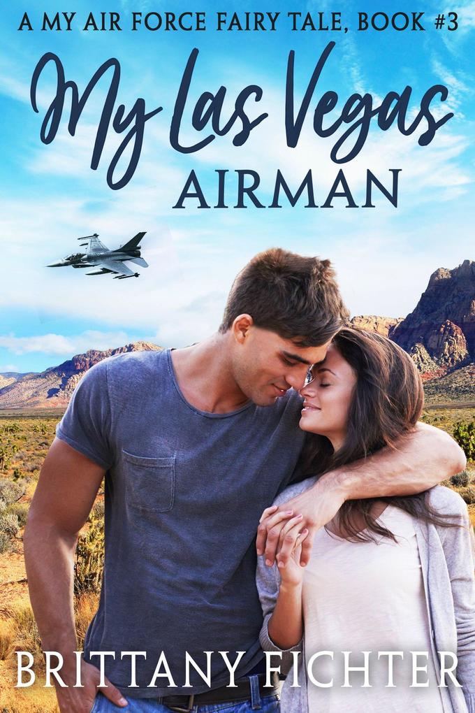 My Las Vegas Airman (My Air Force Fairy Tale #3)