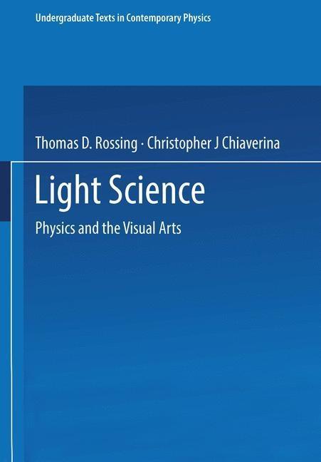Light Science - Thomas D. Rossing/ Christopher J Chiaverina