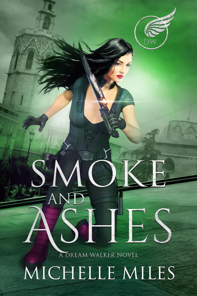 Smoke and Ashes (Dream Walker #4)