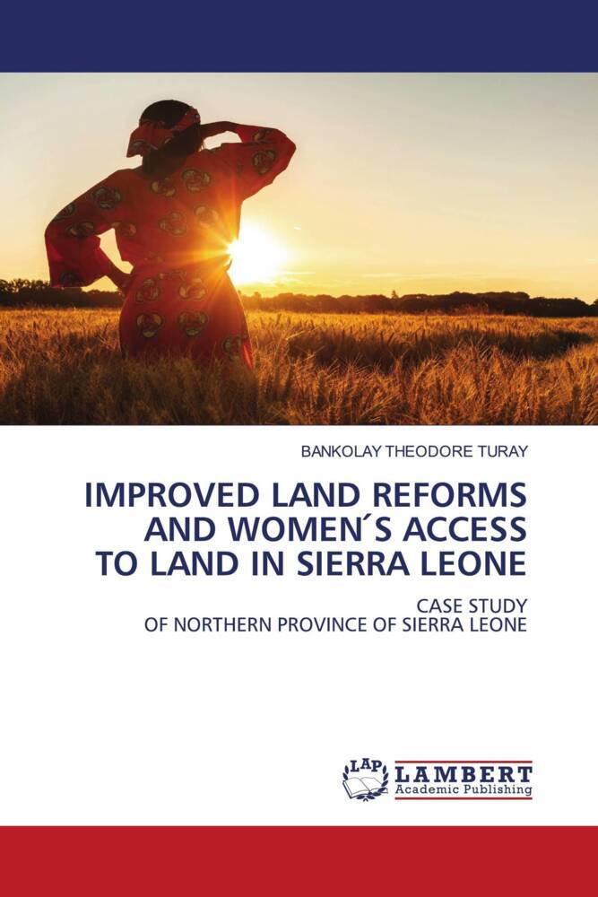 IMPROVED LAND REFORMS AND WOMEN S ACCESS TO LAND IN SIERRA LEONE