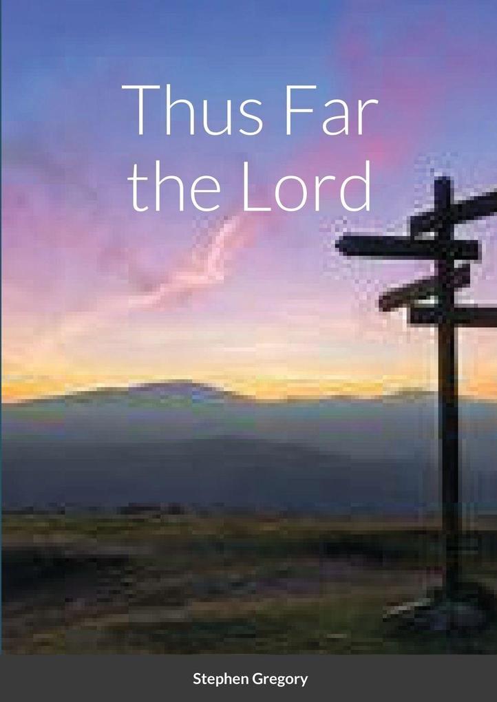 Thus Far the Lord