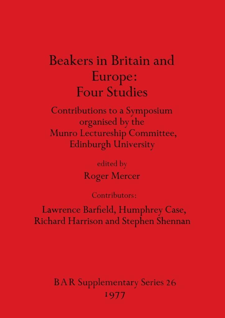 Beakers in Britain and Europe - Four Studies