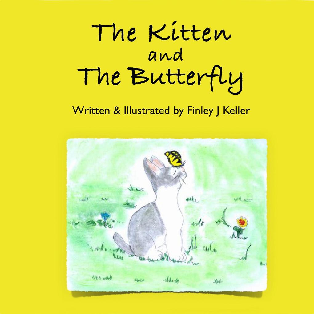 The Kitten and The Butterfly (Mikey Greta & Friends Series)