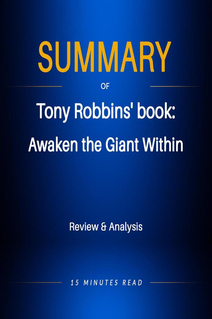 Summary of Tony Robbins‘ book: Awaken the Giant Within
