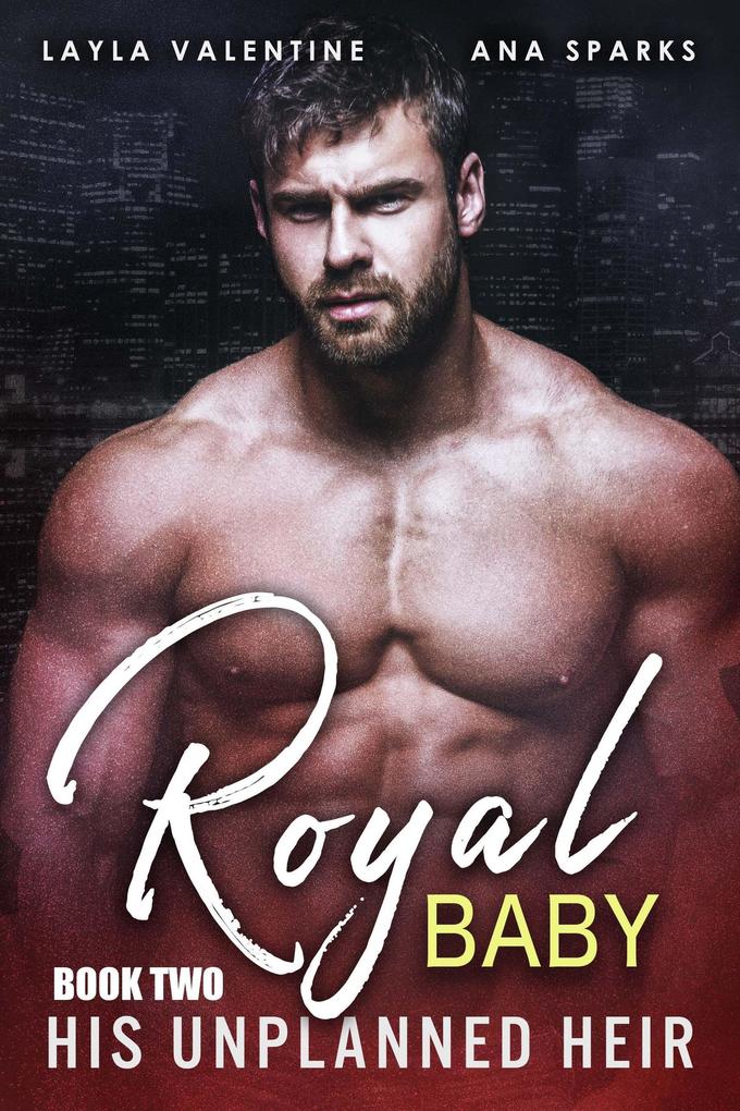 Royal Baby: His Unplanned Heir (Book Two)