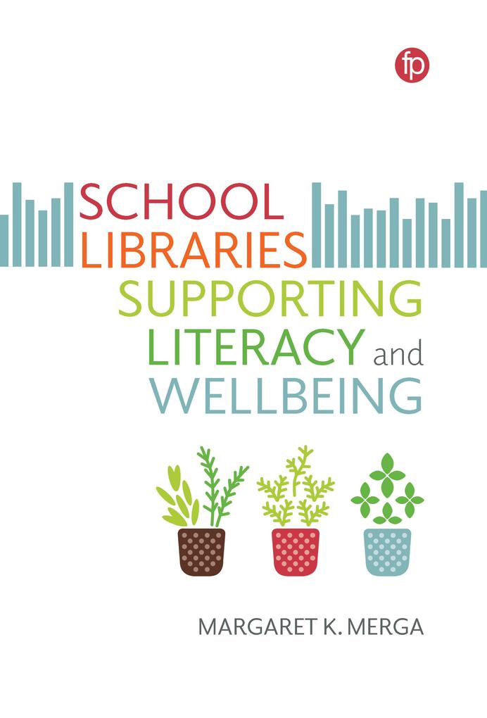 School Libraries Supporting Literacy and Wellbeing