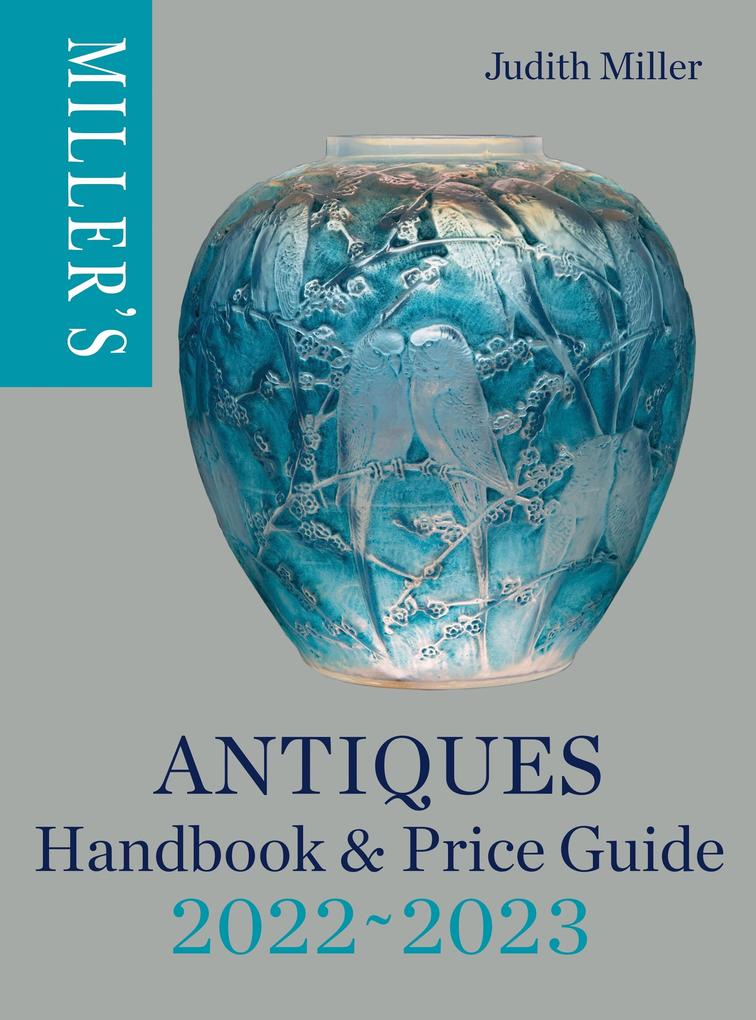 Miller‘s Antiques Handbook & Price Guide 2022-2023