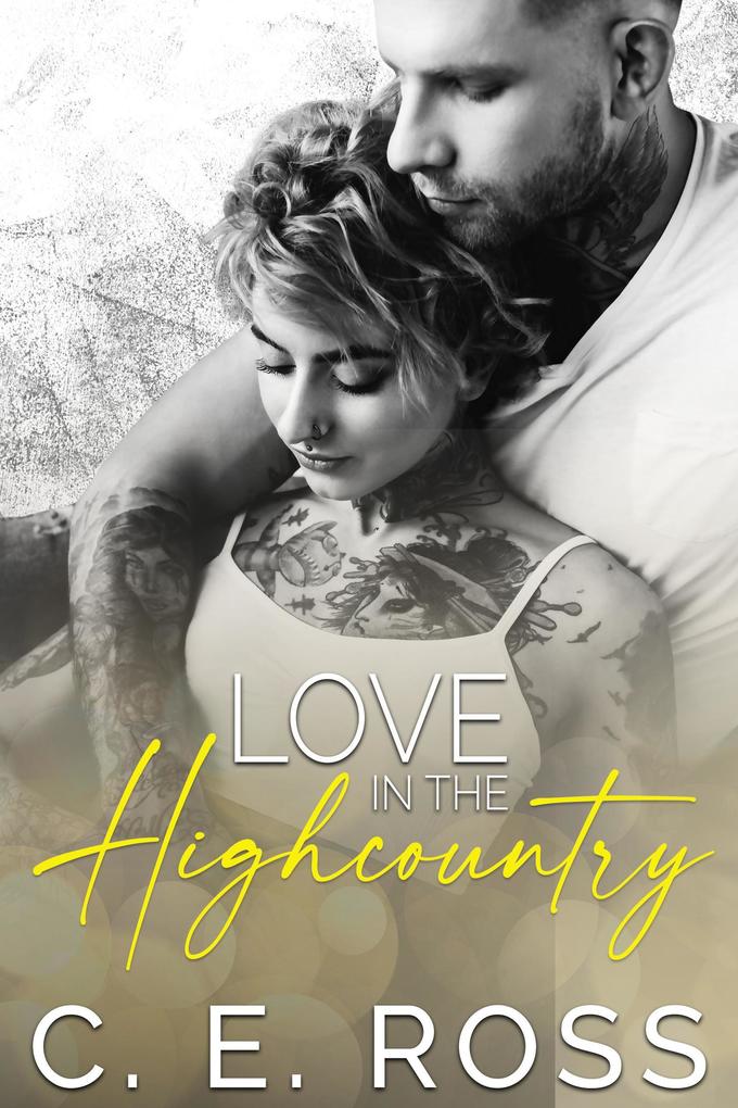 Love In The Highcountry: A small town enemies to lovers romance