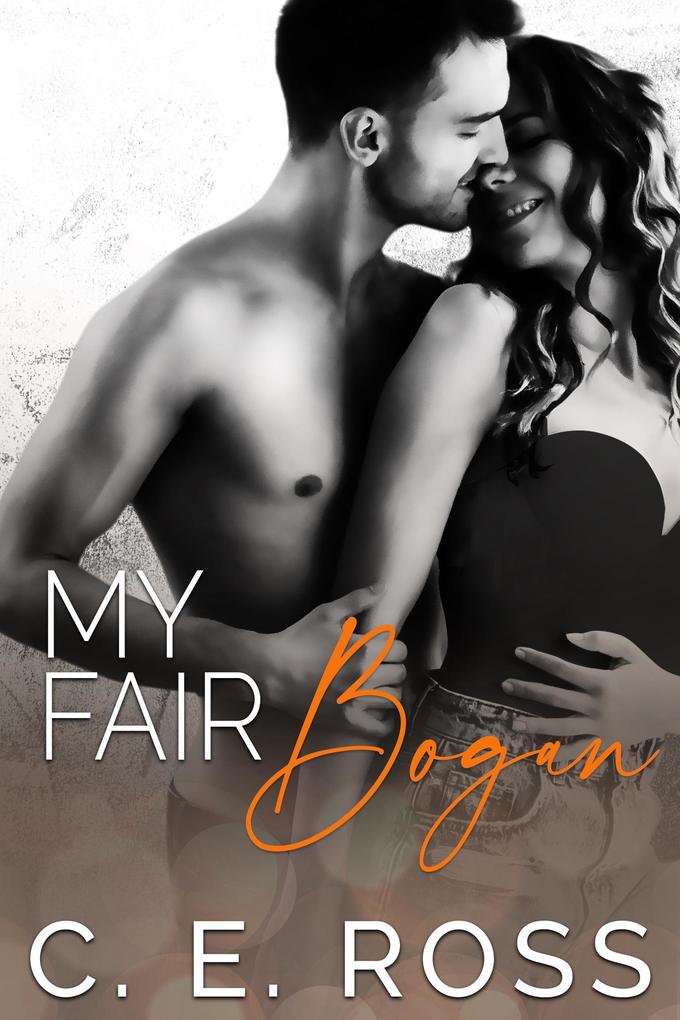 My Fair Bogan: An enemies to lovers romance