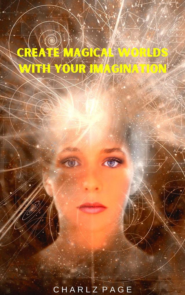 Create Magical Worlds with Your Imagination
