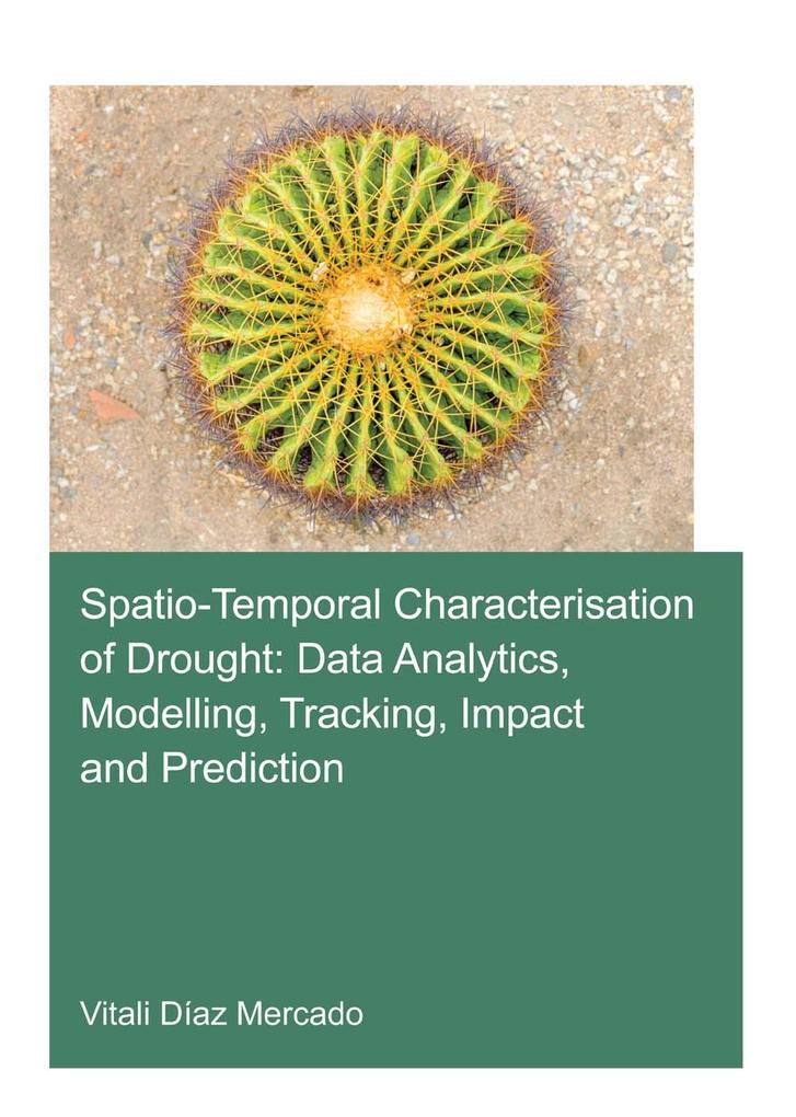 Spatio-temporal characterisation of drought: data analytics modelling tracking impact and prediction