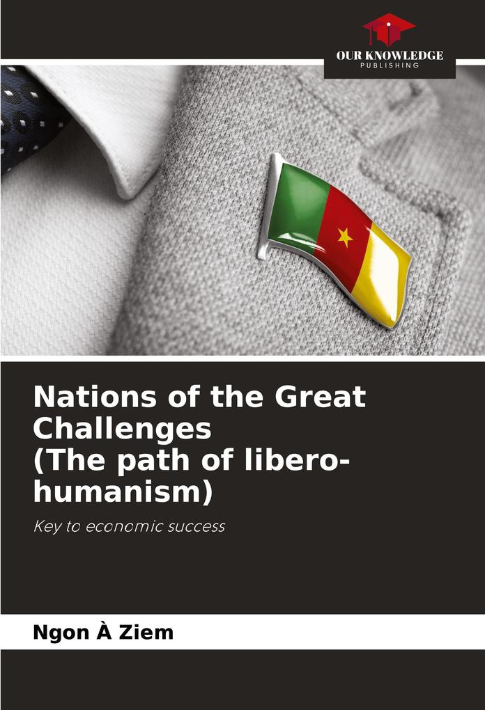 Nations of the Great Challenges (The path of libero-humanism)