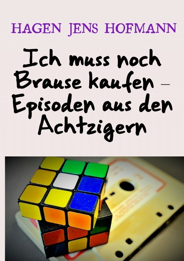 Image of Ich muss noch Brause kaufen - Episoden aus den Achtzigern