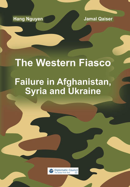 The Western Fiasco: Failure in Afghanistan Syria and Ukraine