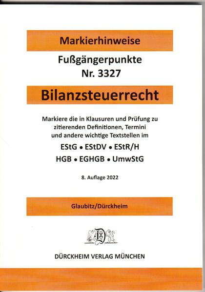 BILANZSTEUERRECHT 2022 Dürckheim-Markierhinweise/Fußgängerpunkte für das Steuerberaterexamen: Dürckheim‘sche Markierhinweise