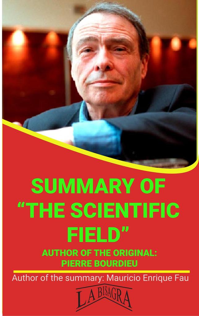 Summary Of The Scientific Field By Pierre Bourdieu (UNIVERSITY SUMMARIES)