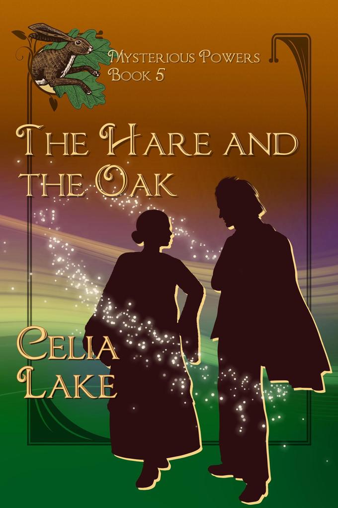 The Hare And The Oak: a 1920s British fantasy romance (Mysterious Powers #5)