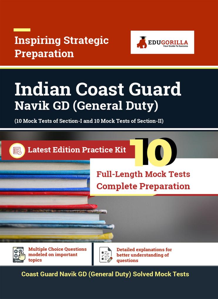 Indian Coast Guard Navik GD (General Duty) Recruitment Exam | 1100+ Solved Questions (Section I & II) By EduGorilla Prep Experts