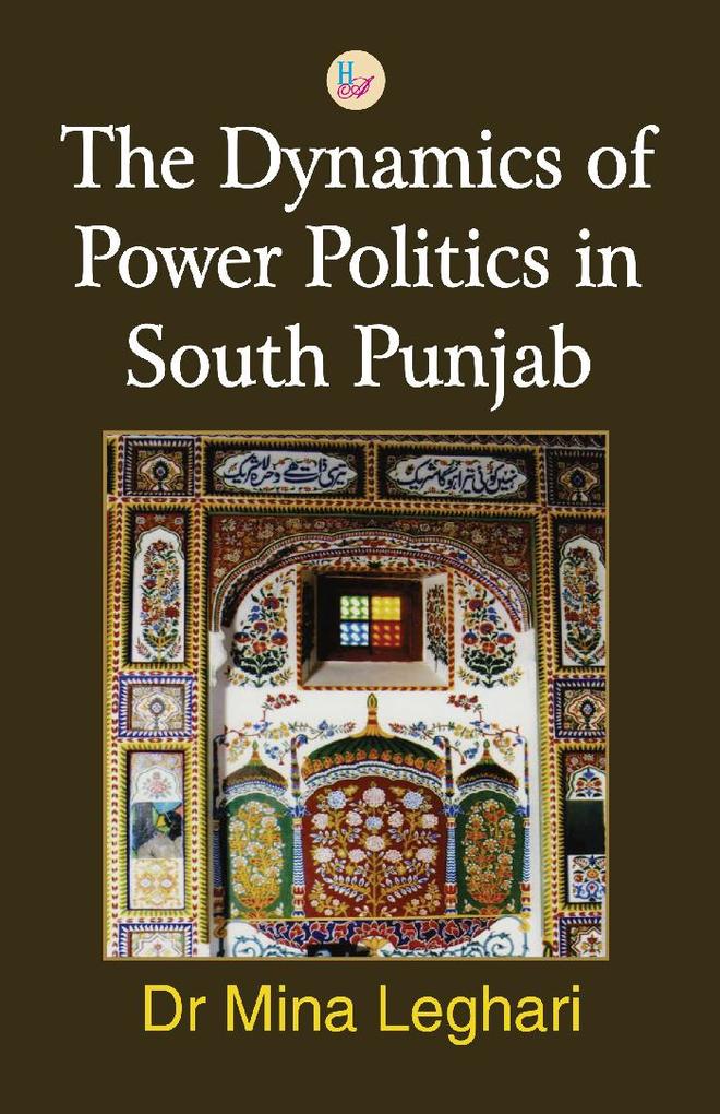 The Dynamics of Power Politics in South Punjab