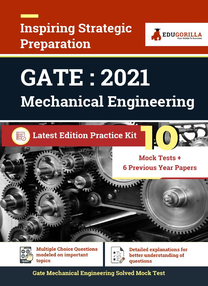 GATE 2021 Entrance Exam for Mechanical Engineering | Preparation Kit for GATE ME | 10 Full-length Mock Tests + 6 Previous Year Paper | By EduGorilla
