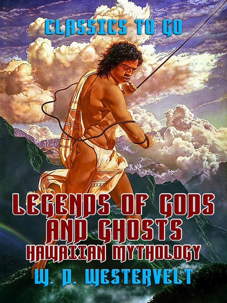 Legends of Gods and Ghosts Hawaiien Mythology