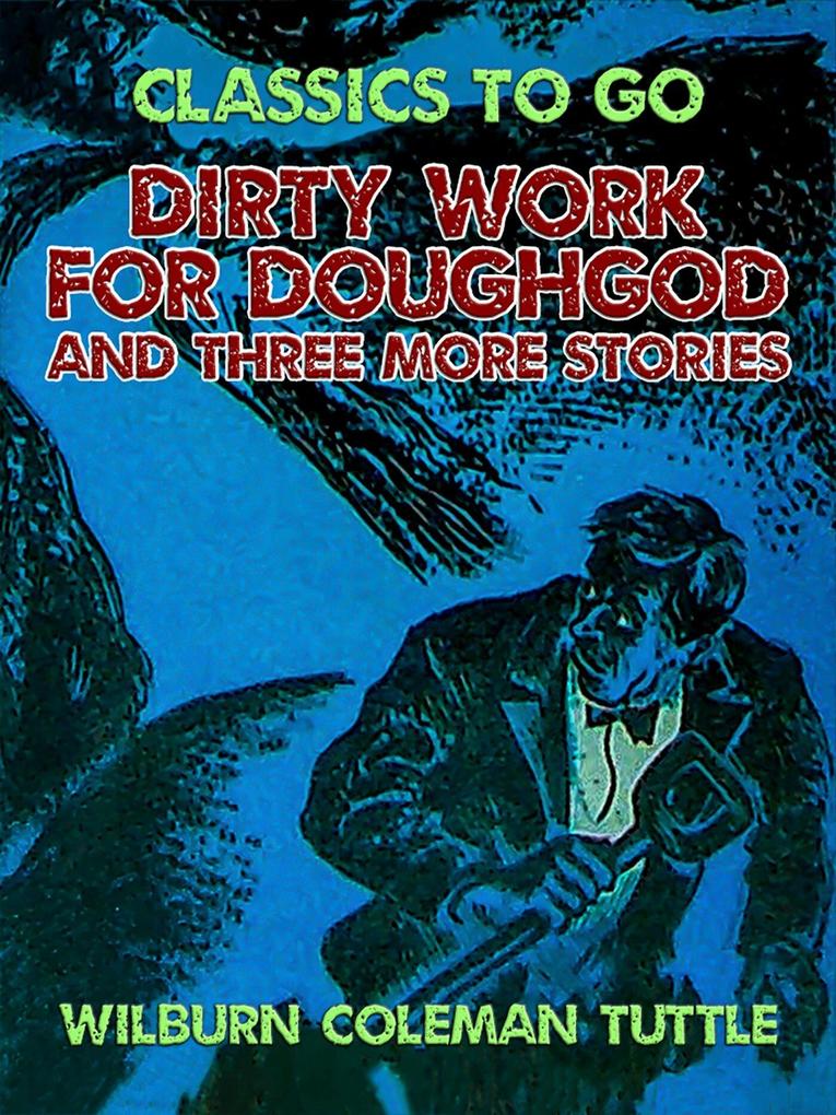Dirty Work for Doughgod and three more stories