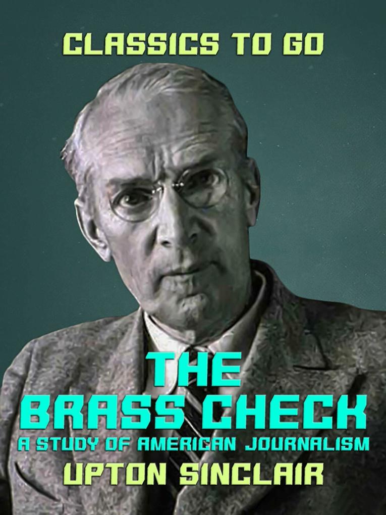 The Brass Check A Study of American Journalism