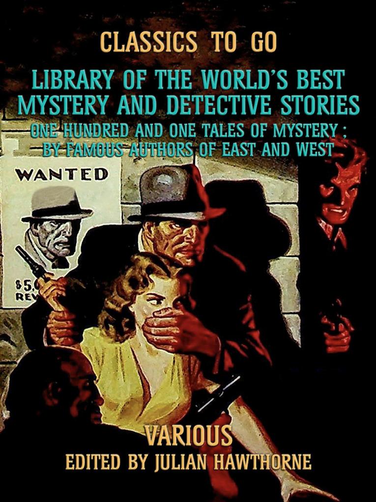 Library of the World‘s Best Mystery and Detective Stories One Hundred and One Tales of Mystery by Famous Authors of East and West