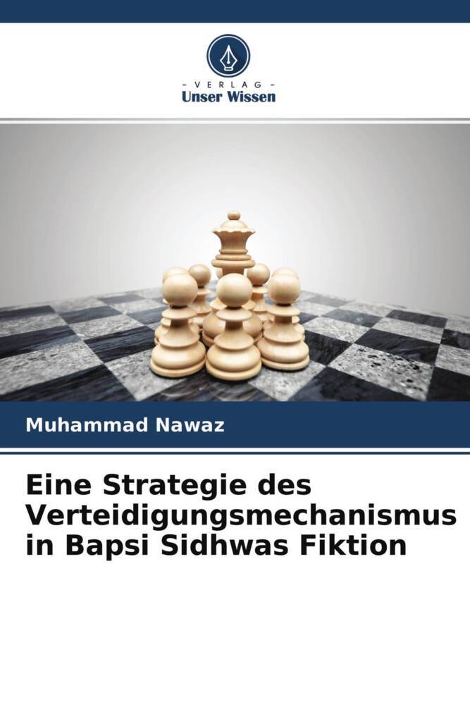 Eine Strategie des Verteidigungsmechanismus in Bapsi Sidhwas Fiktion