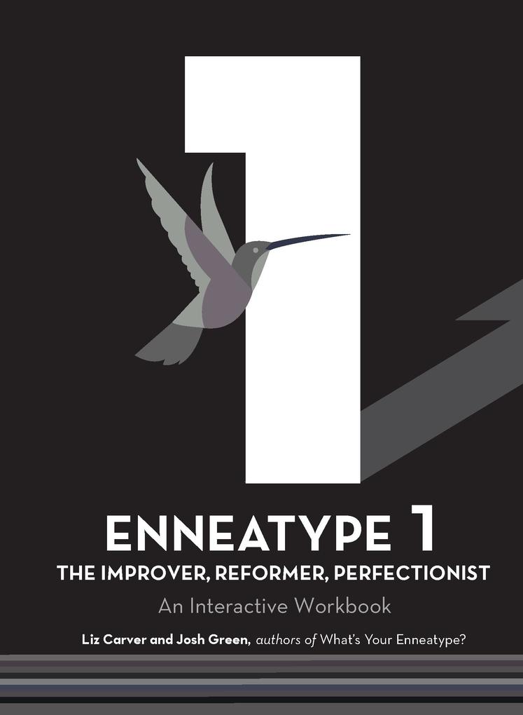 Enneatype 1: The Improver Reformer Perfectionist