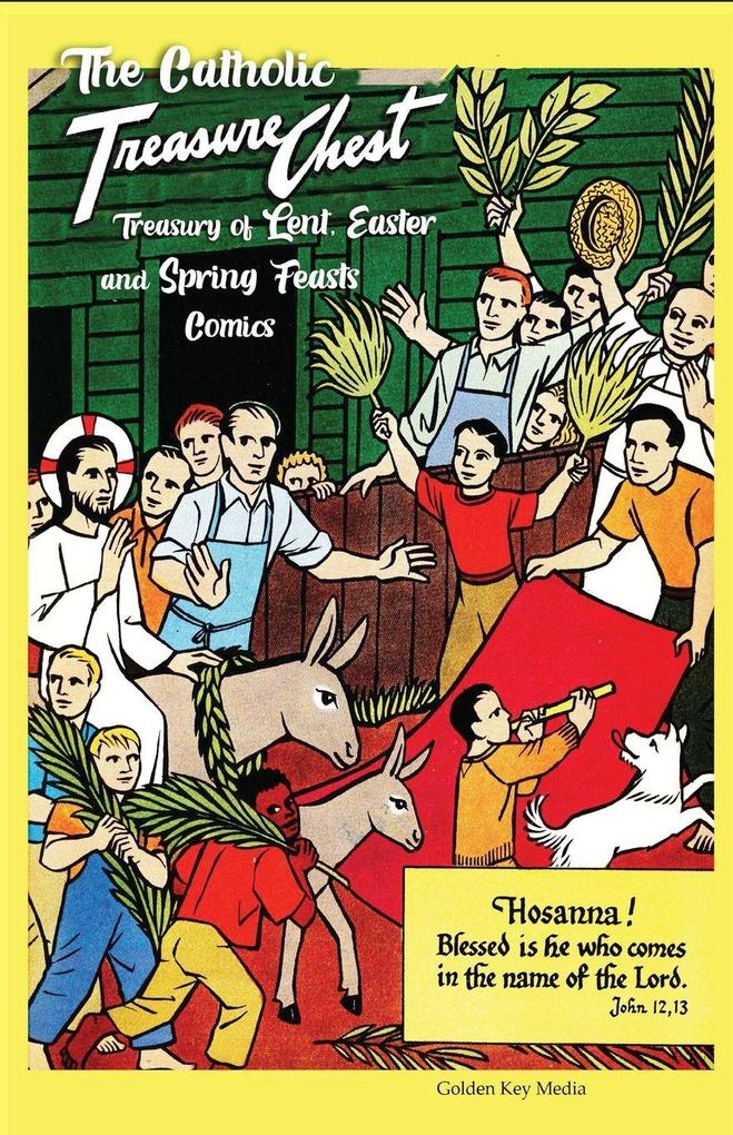 The Catholic Treasure Chest Treasury of Lent Easter and Springs Feasts Comics