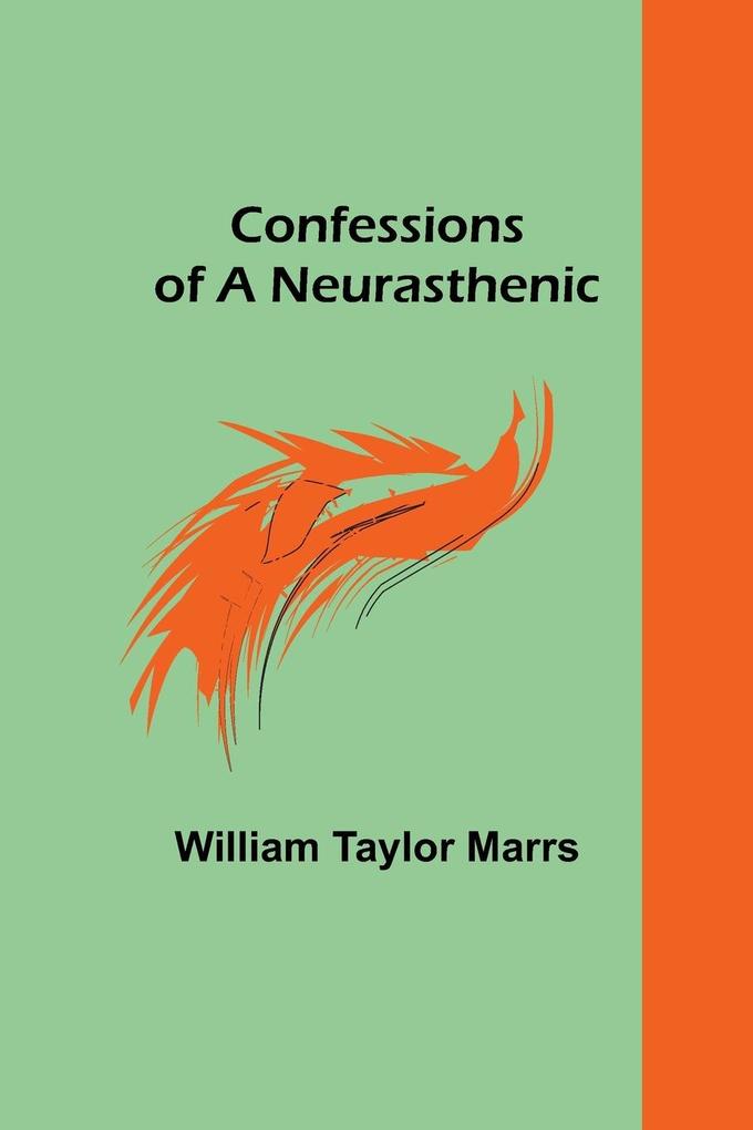 Confessions of a Neurasthenic