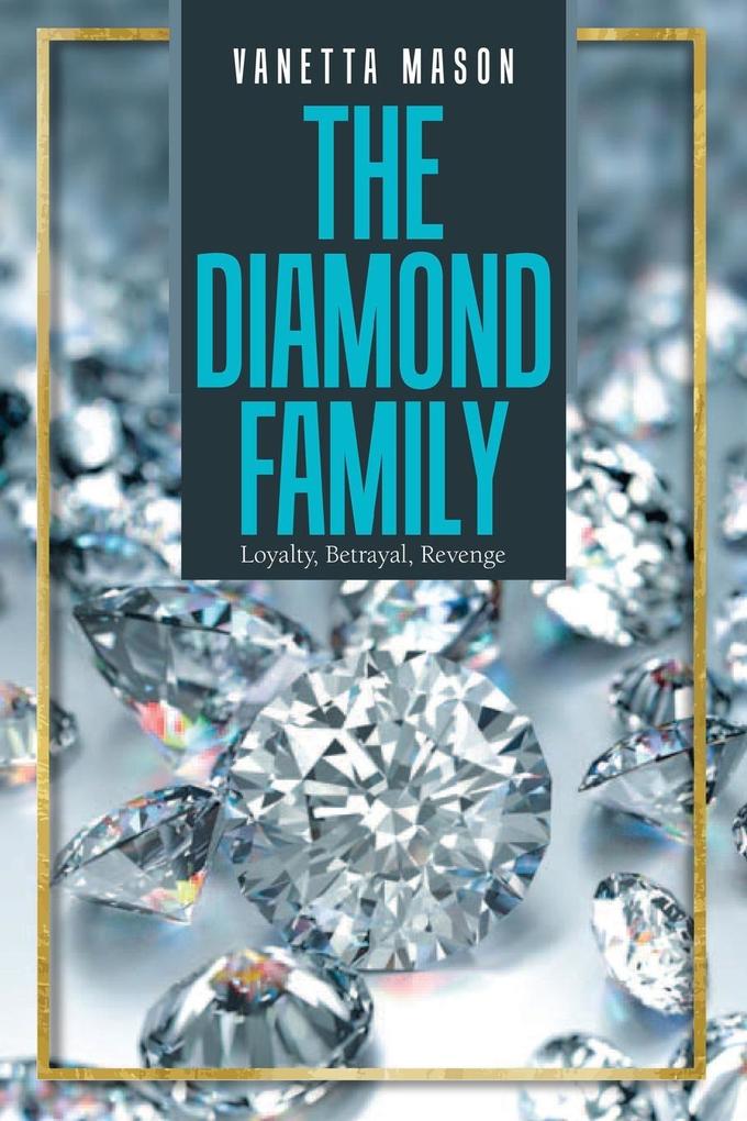 The Diamond Family: Loyalty Betrayal Revenge