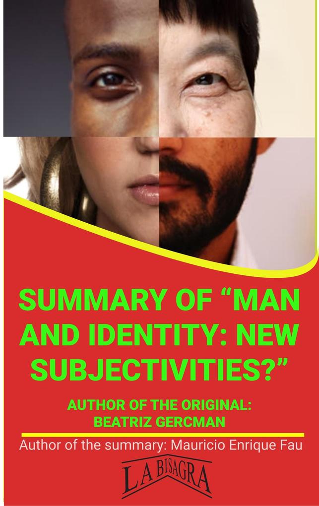Summary Of Man And Identity: New Subjectivies? By Beatriz Gercman (UNIVERSITY SUMMARIES)