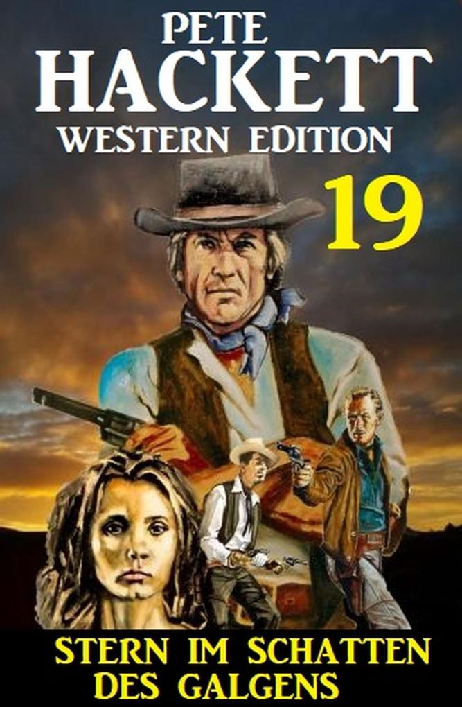 Stern im Schatten des Galgens: Pete Hackett Western Edition 19