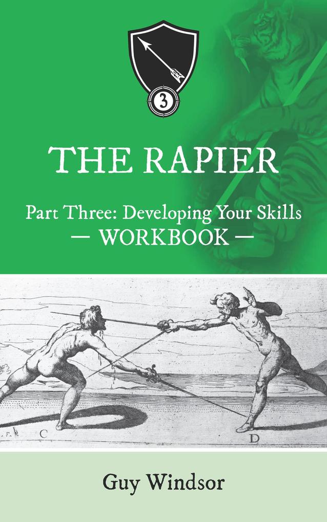 The Rapier Part Three: Developing Your Skills (The Rapier Workbooks #3)