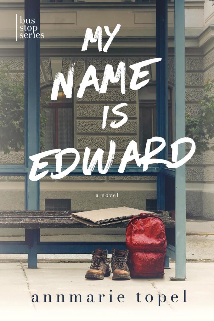 My Name is Edward (The Bus Stop Series)