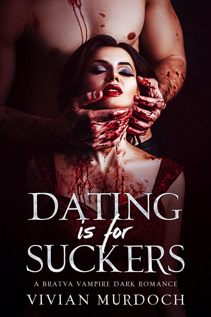Dating is For Suckers (V-Date: A Bratva Vampire Mini Series #1)