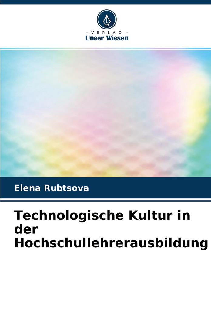 Technologische Kultur in der Hochschullehrerausbildung
