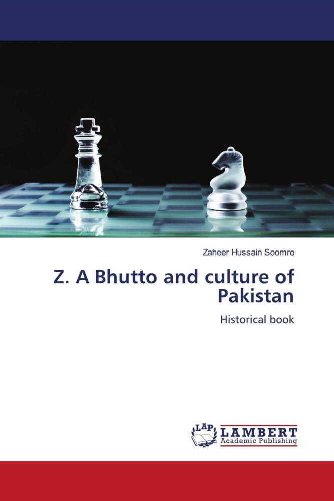 Z. A Bhutto and culture of Pakistan