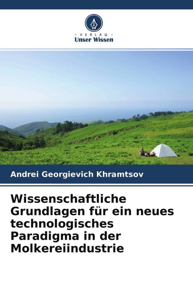 Wissenschaftliche Grundlagen für ein neues technologisches Paradigma in der Molkereiindustrie