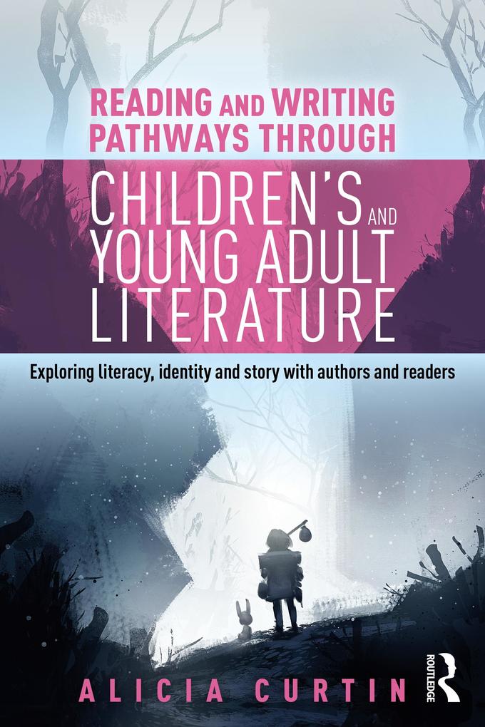 Reading and Writing Pathways through Children‘s and Young Adult Literature