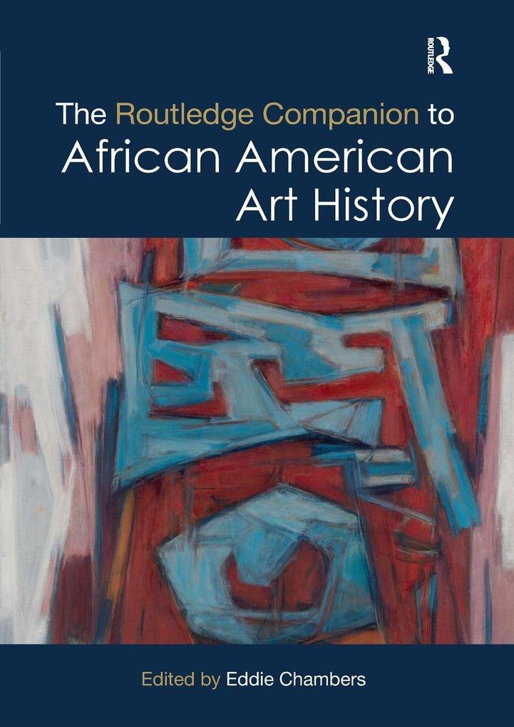 The Routledge Companion to African American Art History