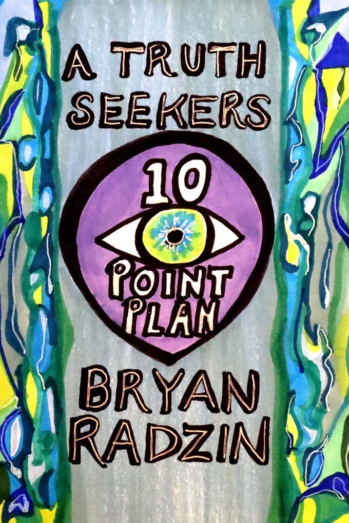 A Truth Seekers 10 Point Plan