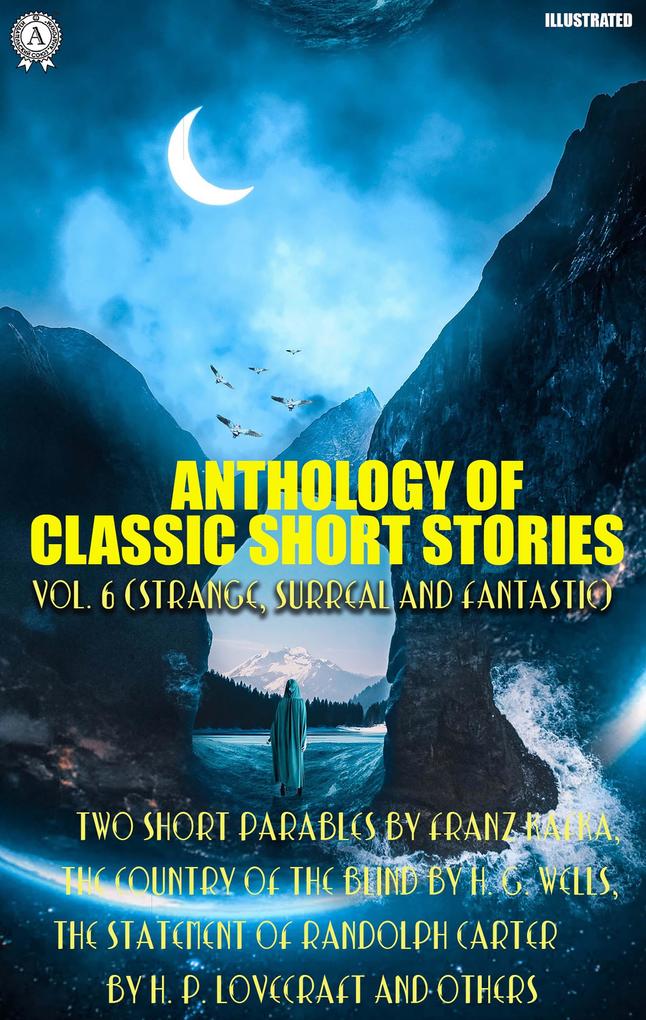 Anthology of Classic Short Stories. Vol. 6 (Strange Surreal and Fantastic)