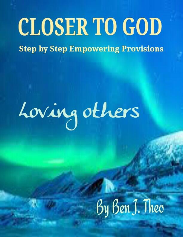CLOSER TO GOD Step by Step Empowering Provisions Loving others