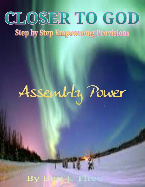 CLOSER TO GOD Step by Step Empowering Provisions Assembly Power